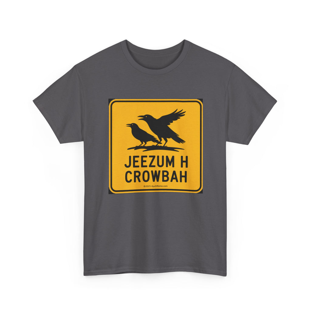 Maine JEEZUM CROWBAH Road Sign T-Shirt