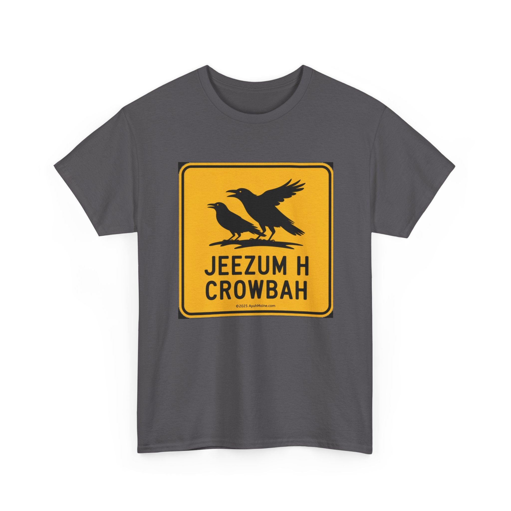Maine JEEZUM CROWBAH Road Sign T-Shirt