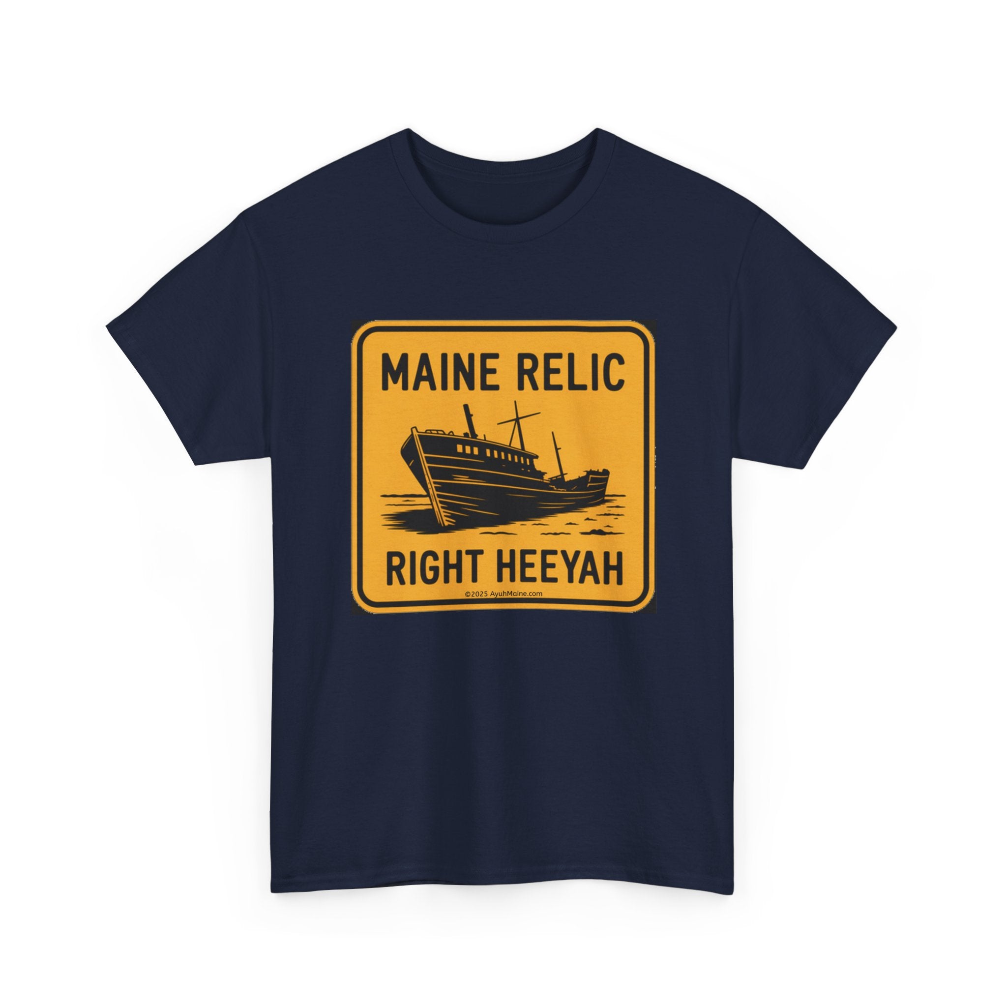 Maine Shipwreck RELIC RIGHT HEEYAH T-Shirt