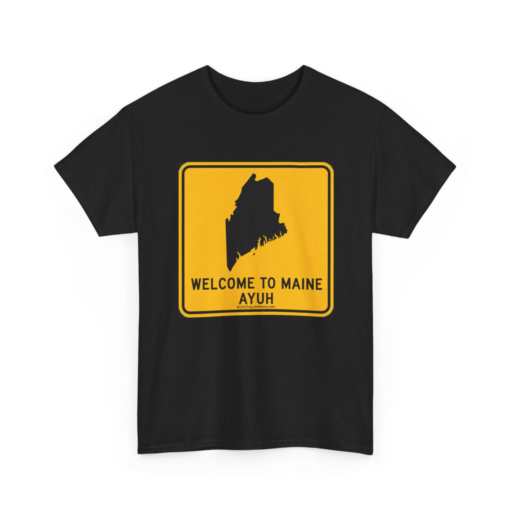 Welcome to Maine Ayuh Road Sign T-shirt