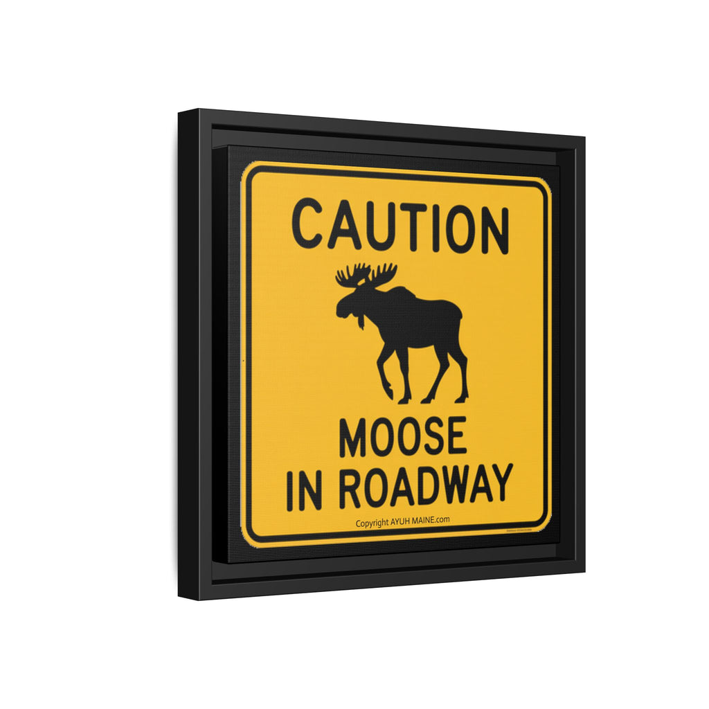 Maine MOOSE CAUTION Road Sign Aht - Framed Canvas Art
