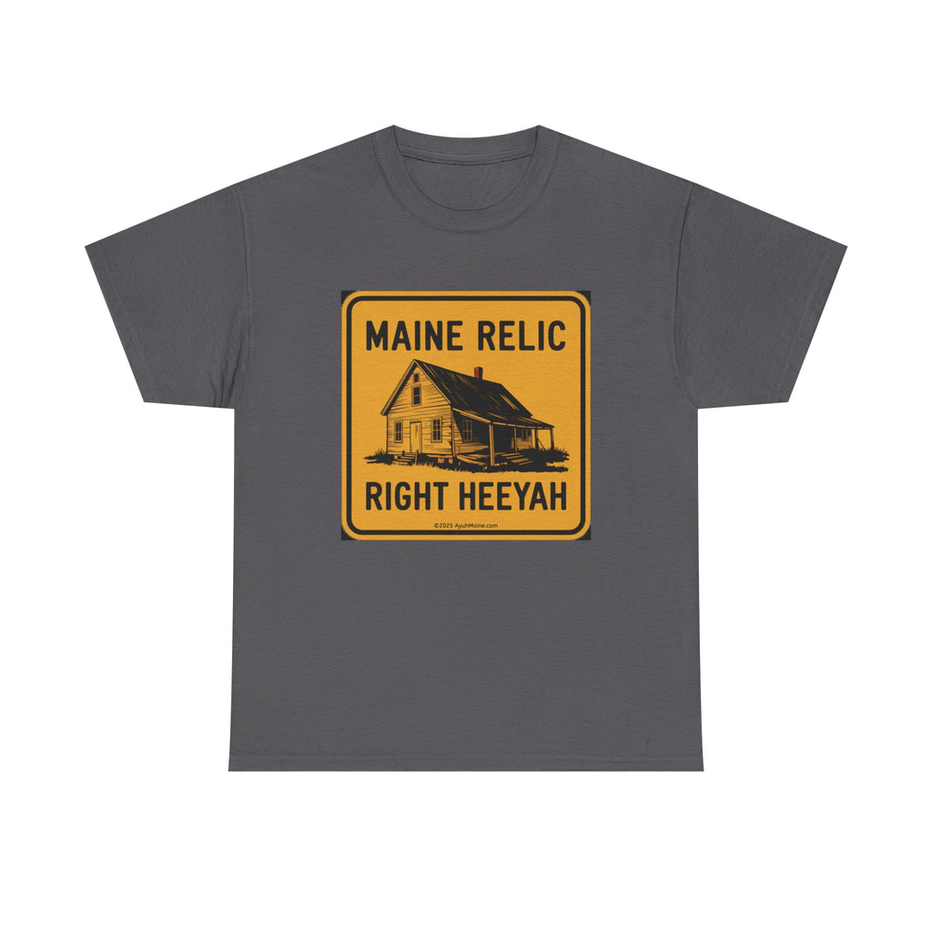 Maine Farmhouse RELIC RIGHT HEEYAH T-Shirt