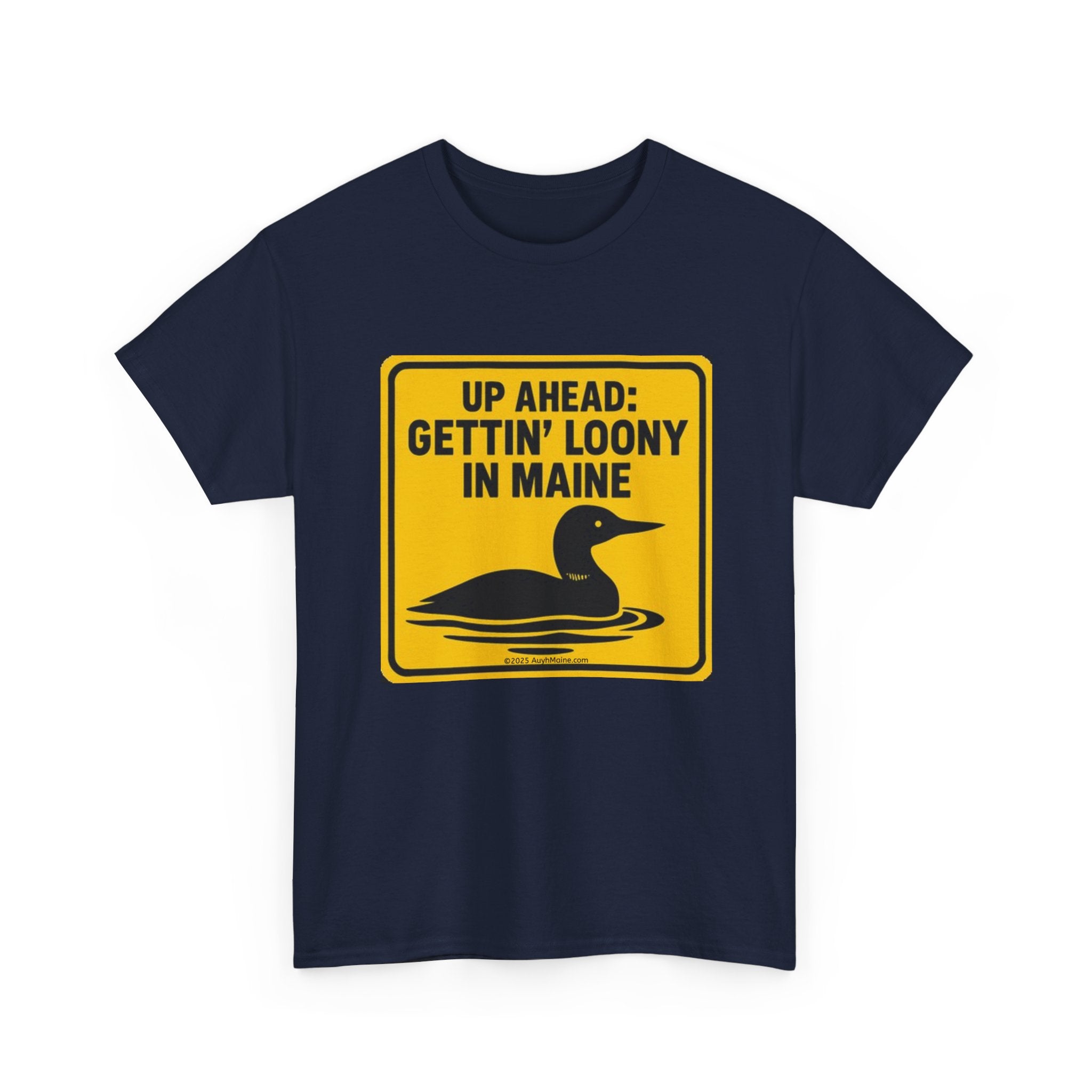 Fun Maine GETTIN' LOONY T-Shirt