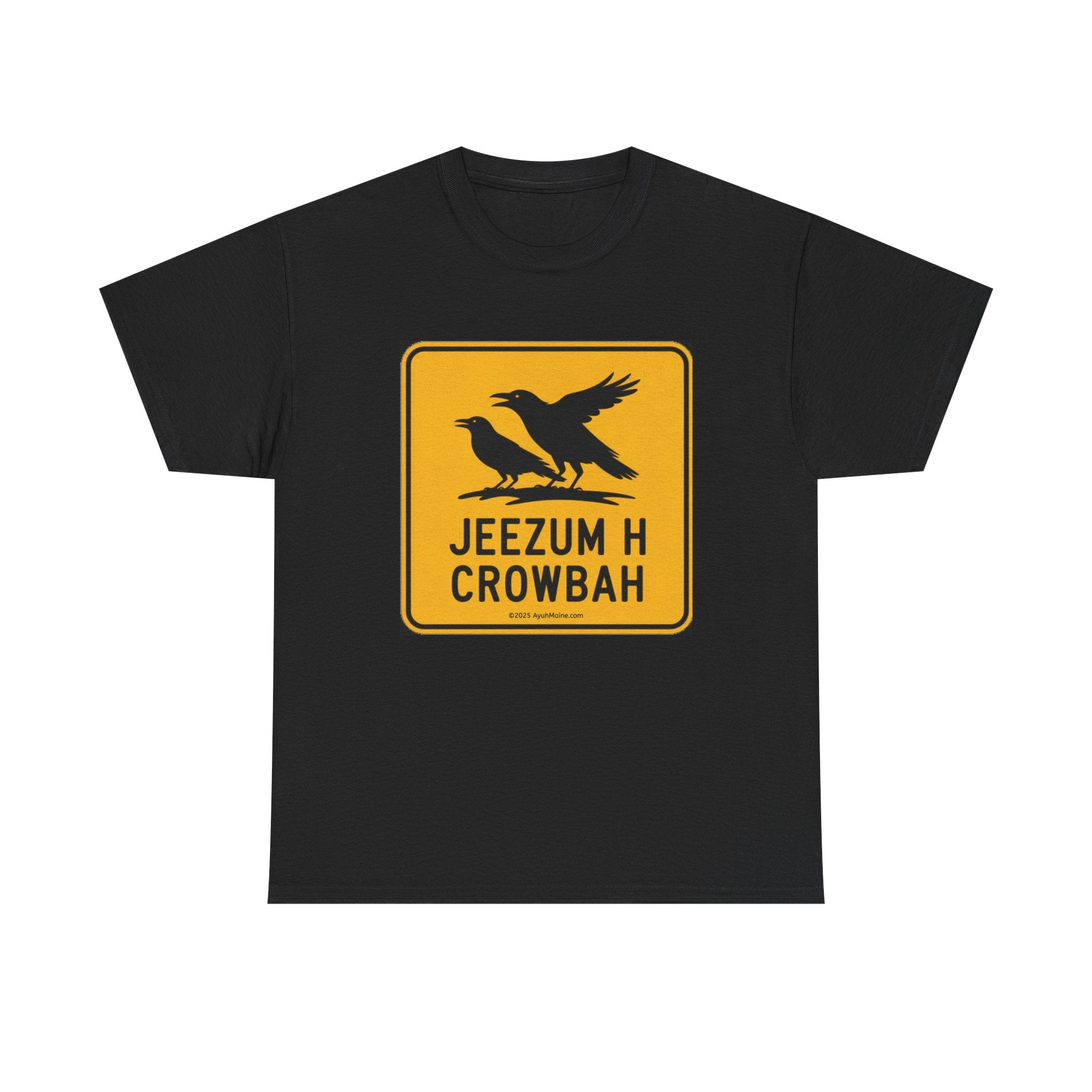 Maine JEEZUM CROWBAH Road Sign T-Shirt
