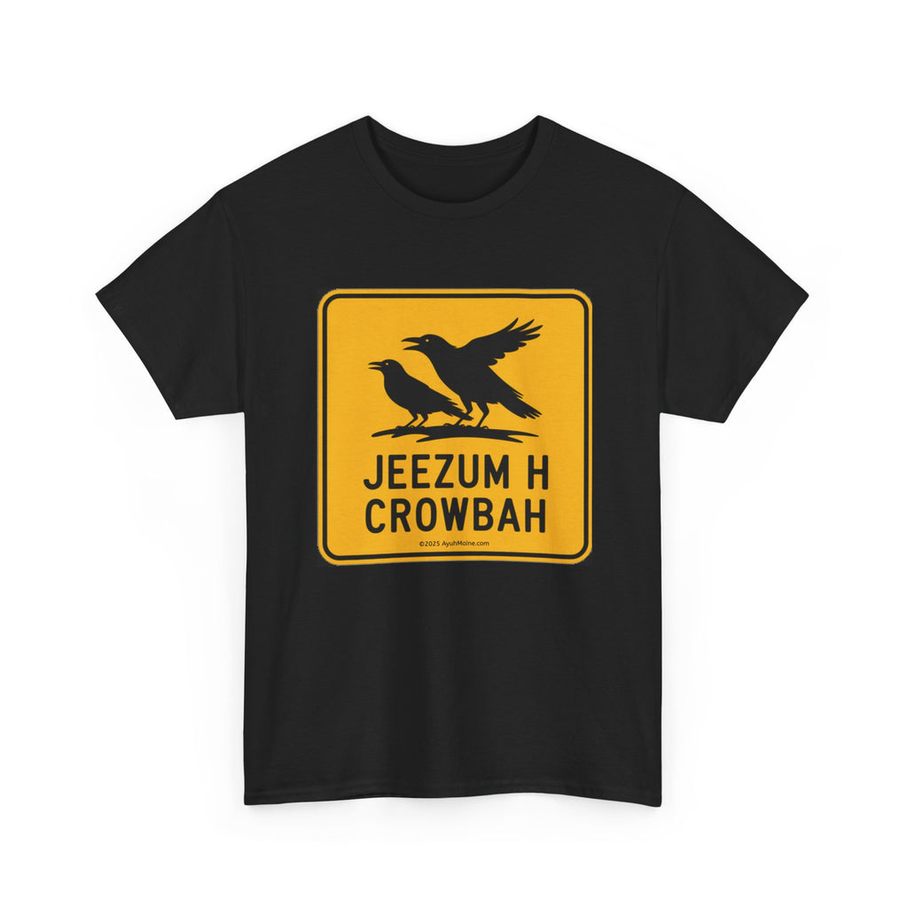 Maine JEEZUM CROWBAH Road Sign T-Shirt