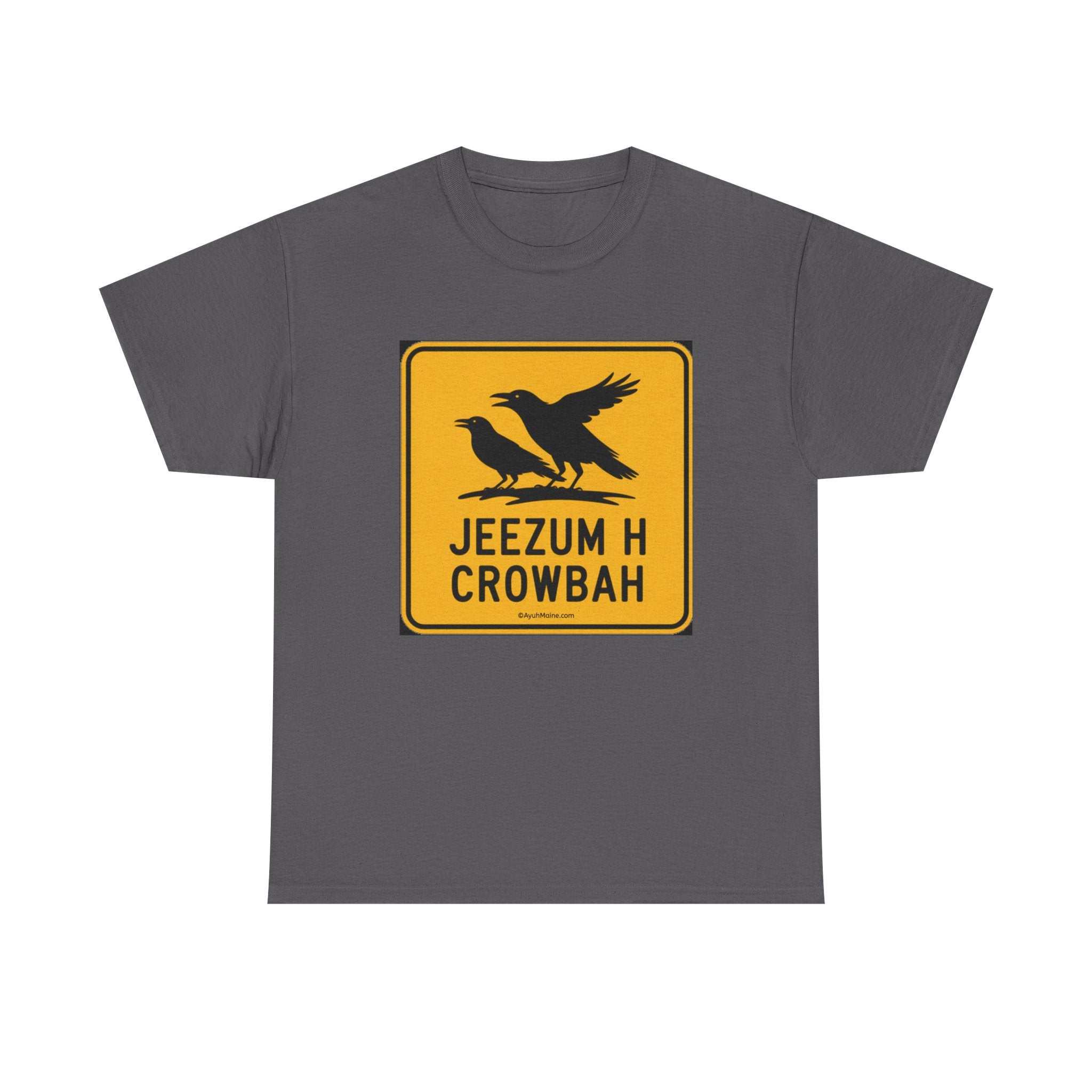 Maine JEEZUM CROWBAH Road Sign T-Shirt