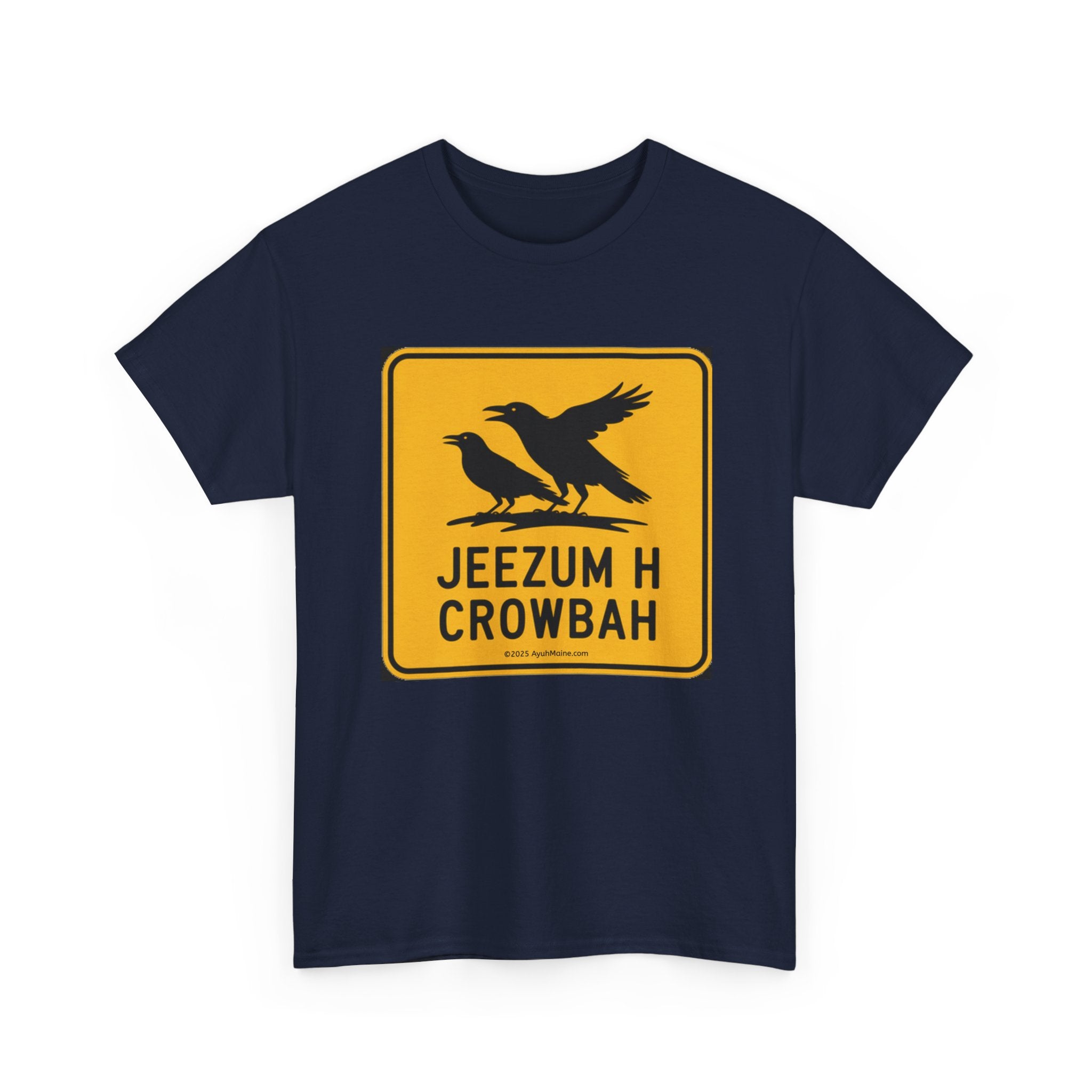 Maine JEEZUM CROWBAH Road Sign T-Shirt