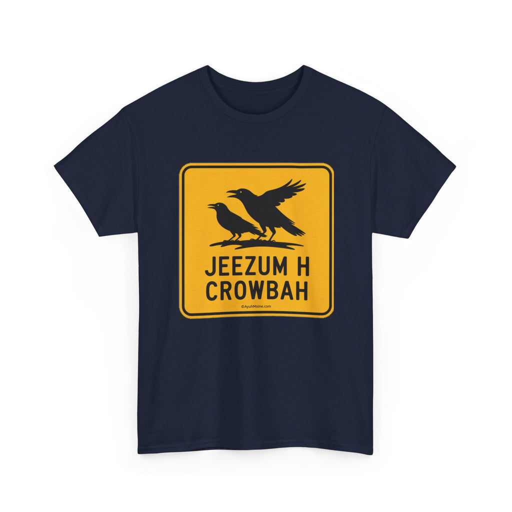 Maine JEEZUM CROWBAH Road Sign T-Shirt