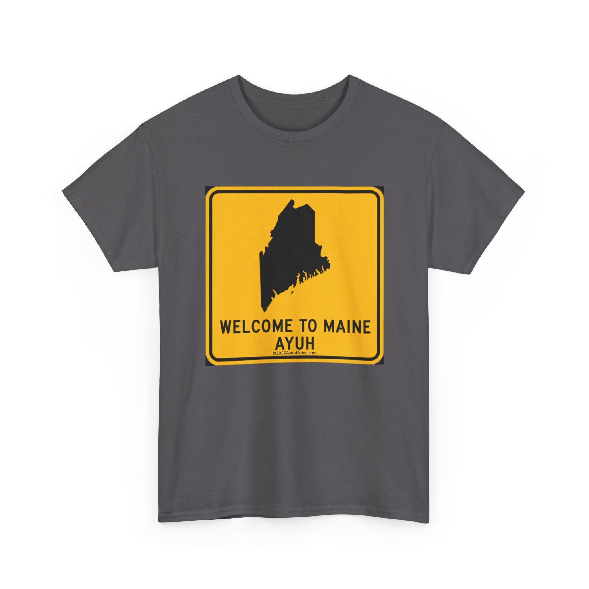 Welcome to Maine Ayuh Road Sign T-shirt